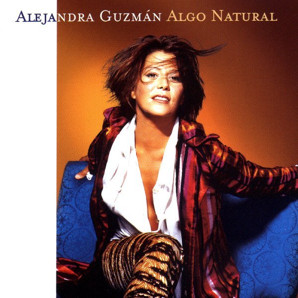 Alejandra Guzman Algo Natural